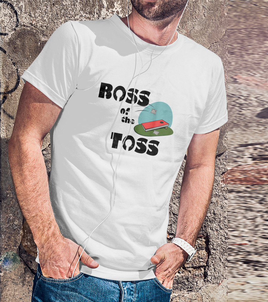 Boss Of The Toss Corn Hole Tossing Champion T-Shirt