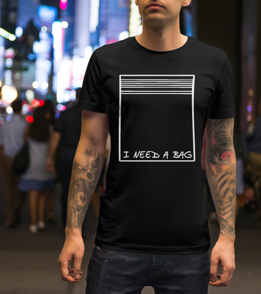 I Need A Bag 420 Weed Pot Doug Benson Sack T-Shirt