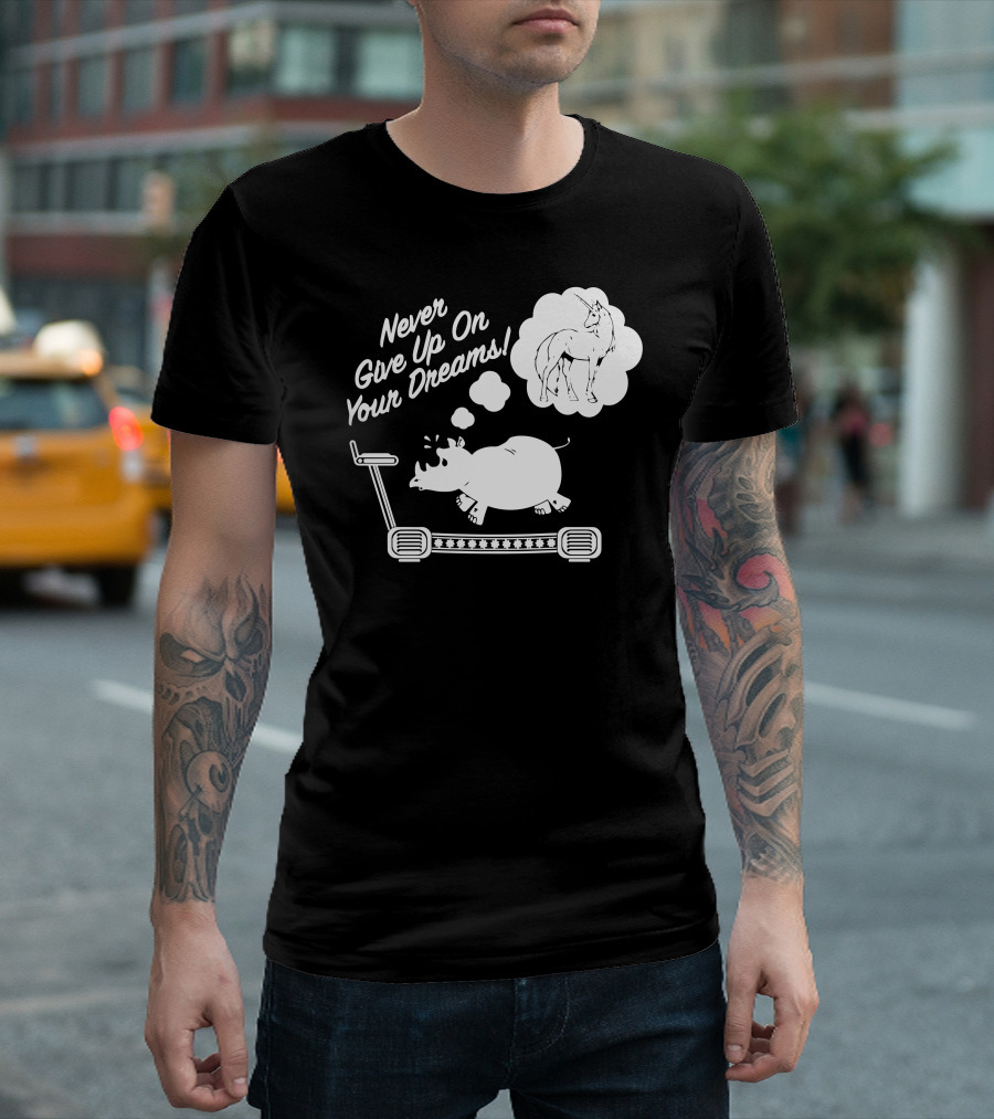 Never Give Up On Your Dreams Rhino Unicorn Treadmill Ladies Fitted T-Shirt