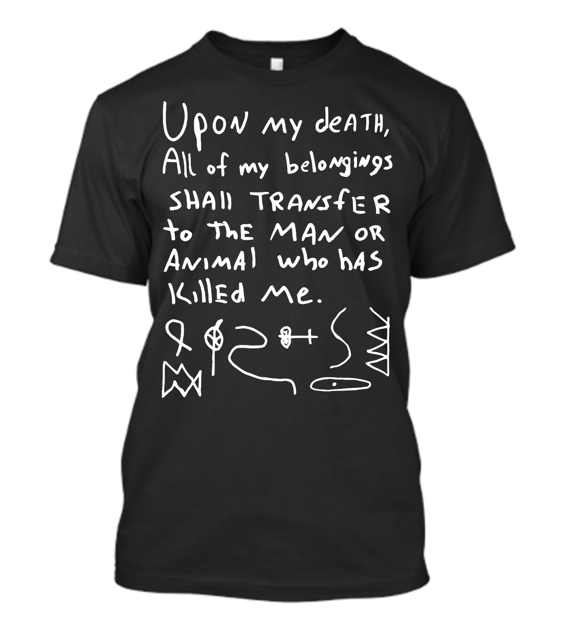 Upon My Death All Belongings Transfer To Man Or Animal Who Killed Me Ron Swanson T-Shirt