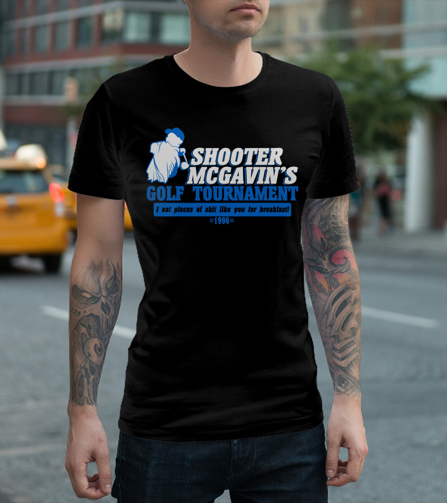 Shooter McGavin's Golf Tournament I Eat Pieces of Shit Like You for Breakfast 1996 T-Shirt