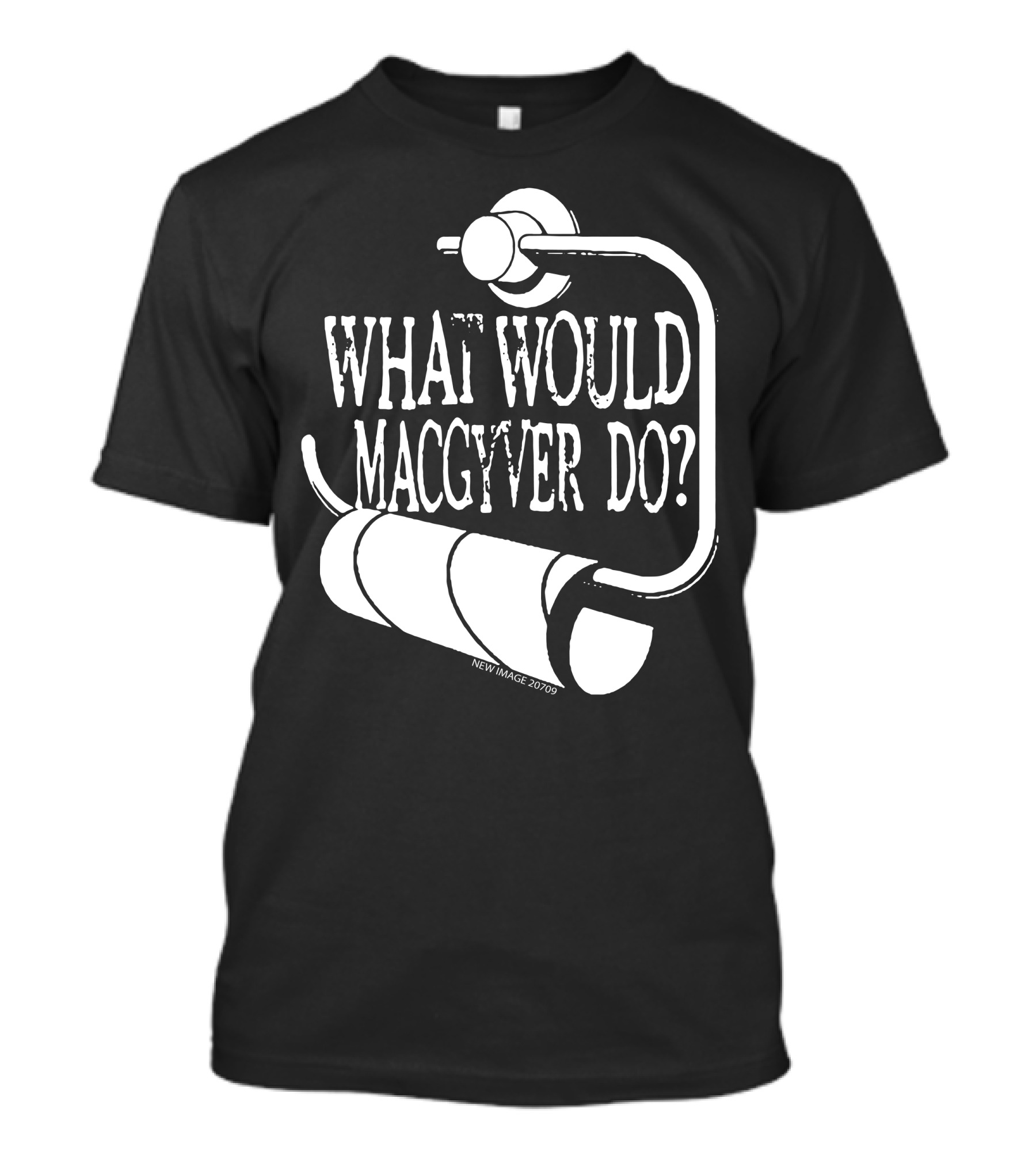 What Would MacGyver Do Toilet Paper Holder Humor T-Shirt