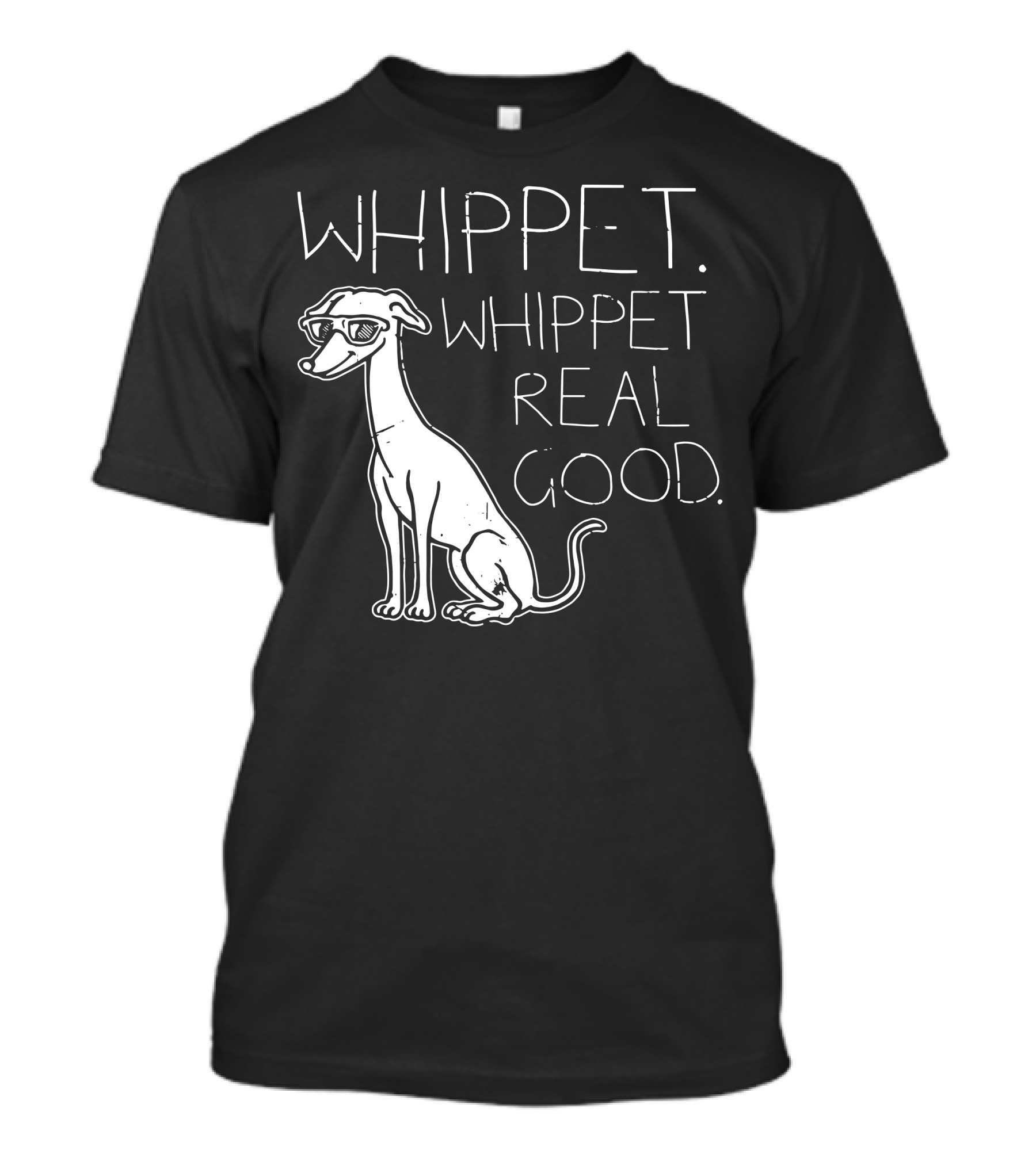 WHIPPET WHIPPET REAL GOOD T-Shirt