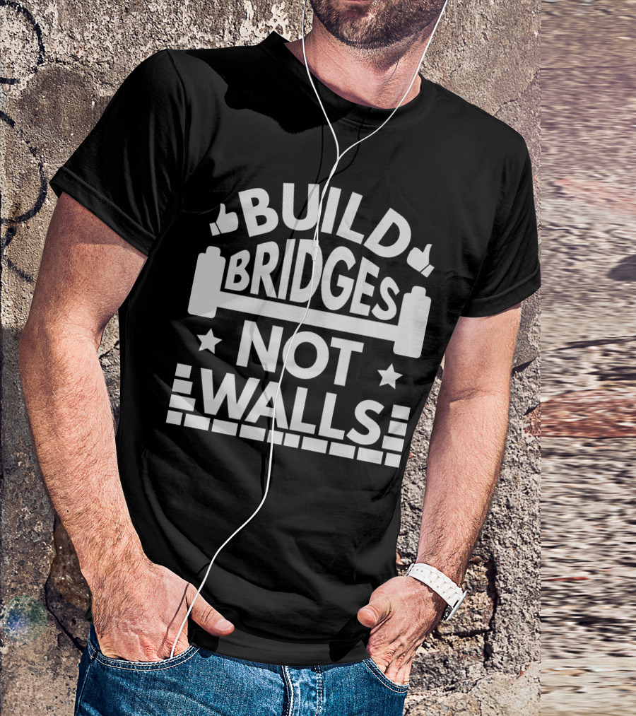 BUILD BRIDGES NOT WALLS Stars And Bars T-Shirt
