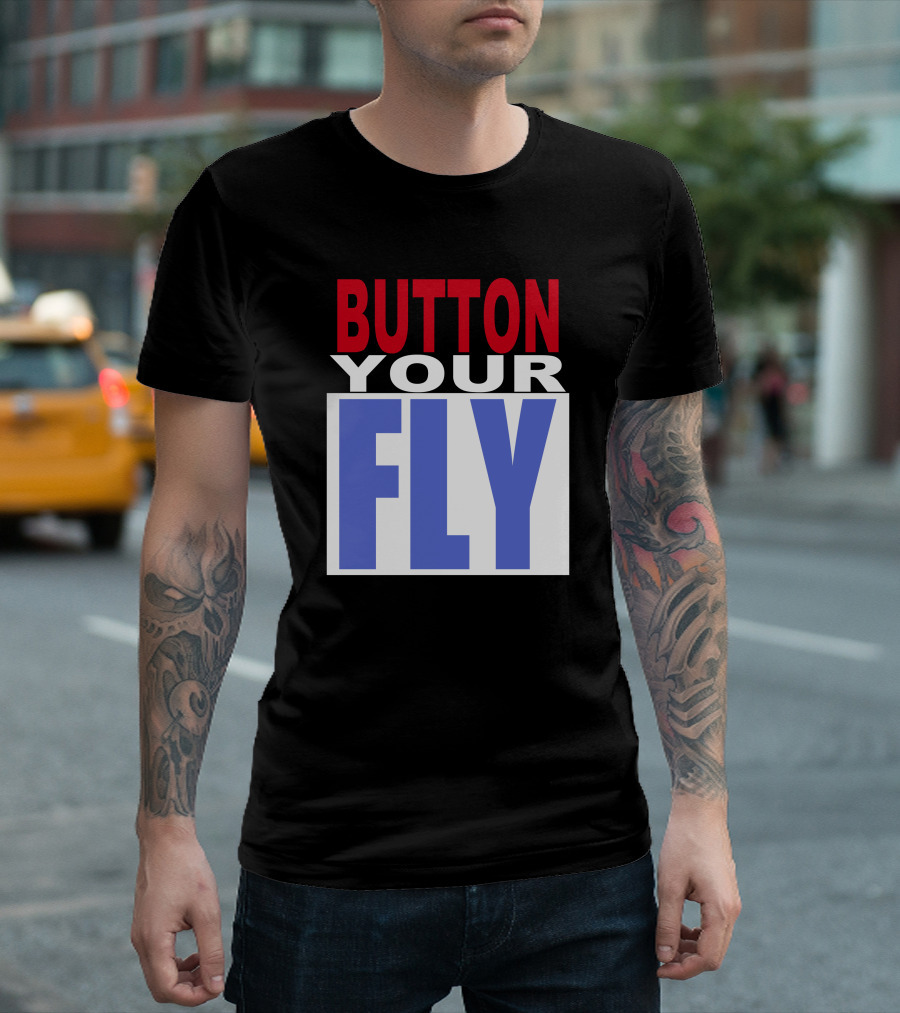 BUTTON YOUR FLY Text Block T-Shirt