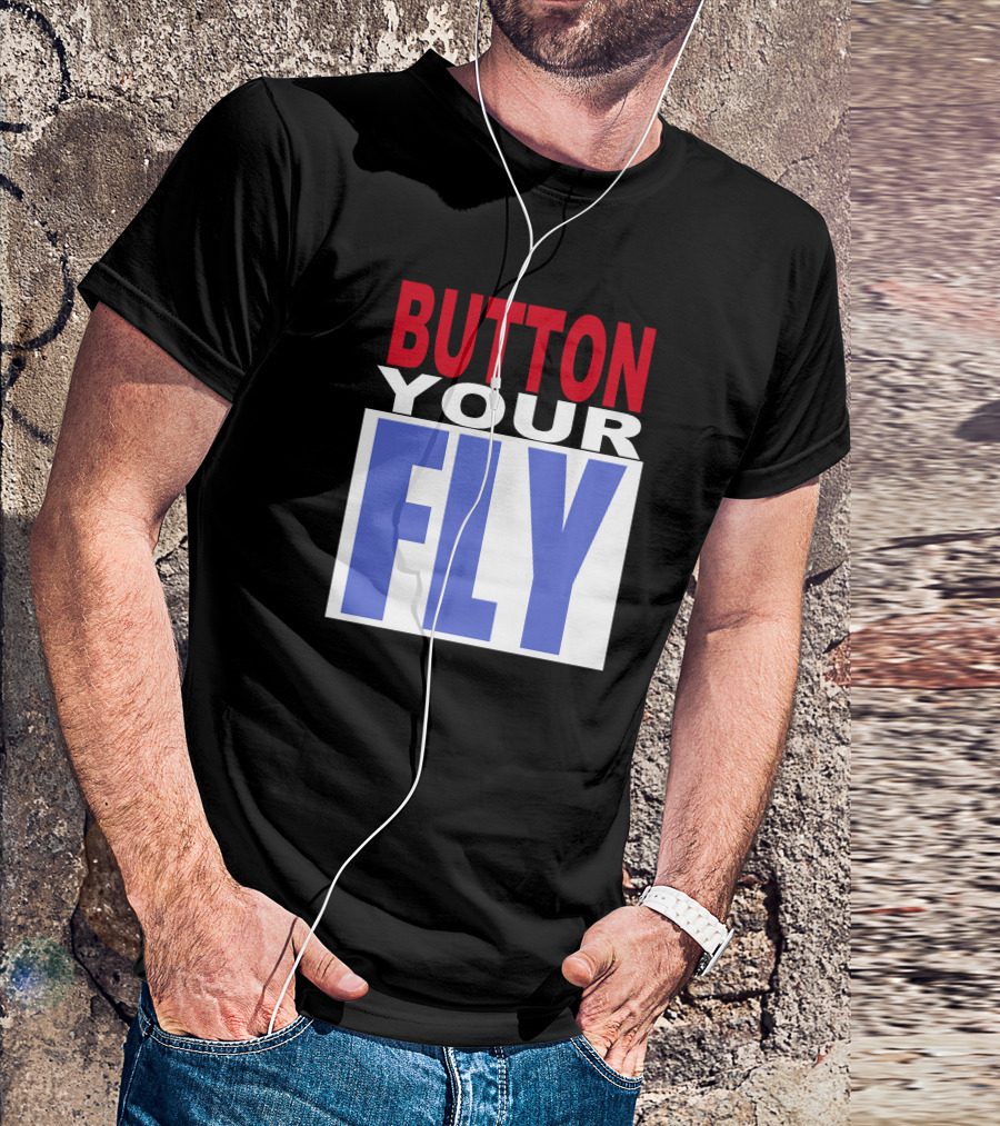 BUTTON YOUR FLY Text Block T-Shirt