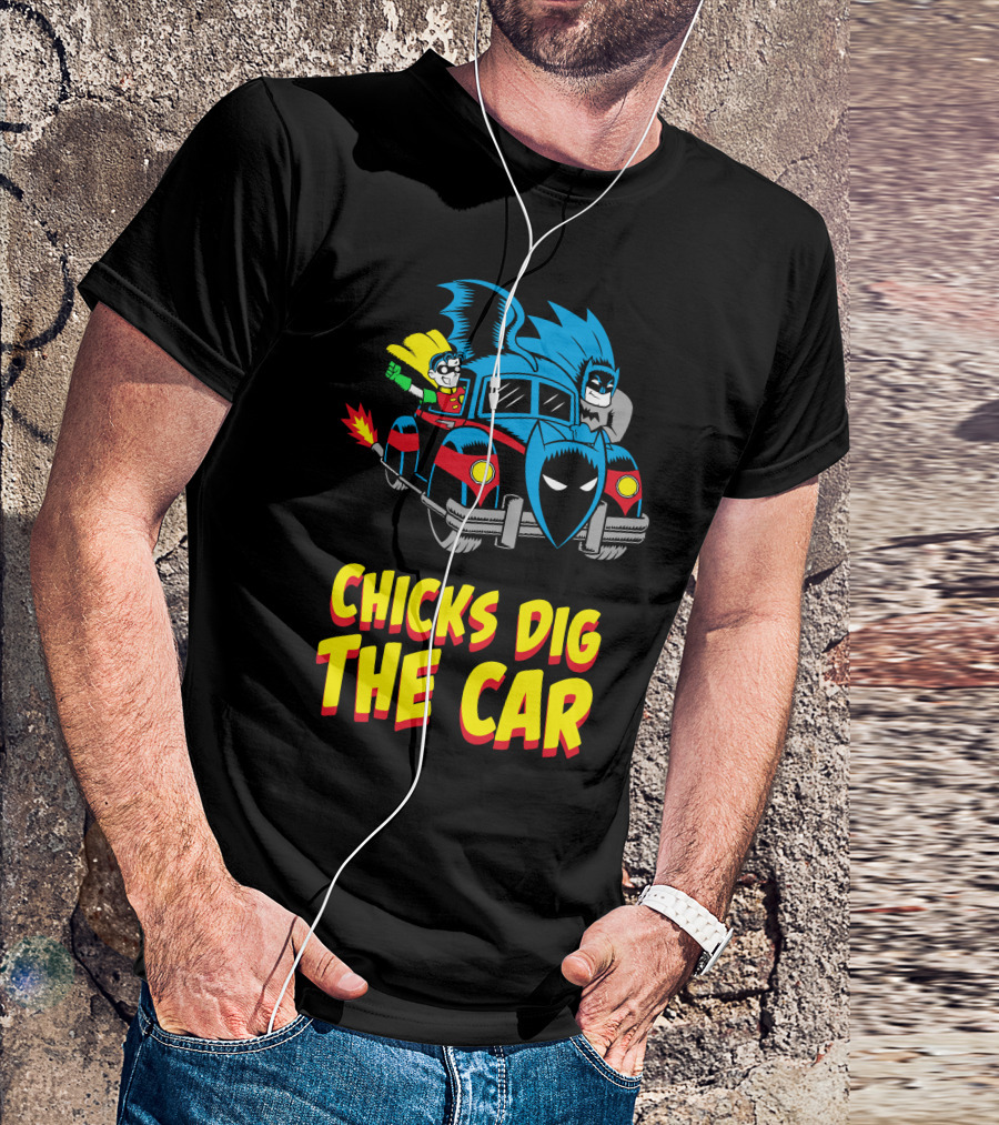 Batman And Robin Chicks Dig The Car T-Shirt