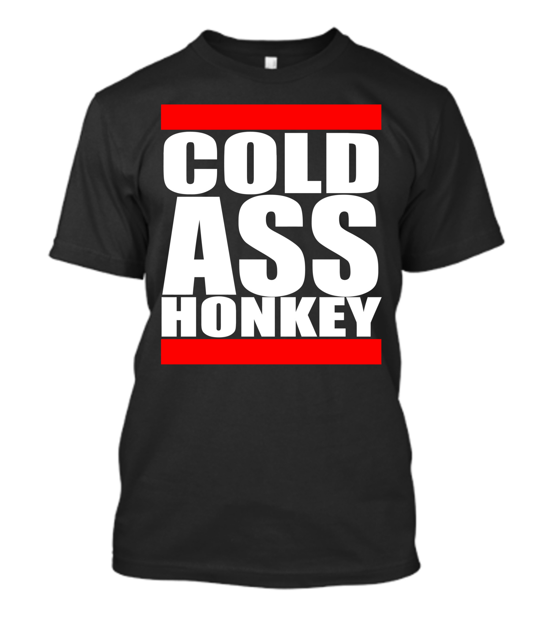 COLD ASS HONKEY Bold White Letters On Black And Red Bars T-Shirt
