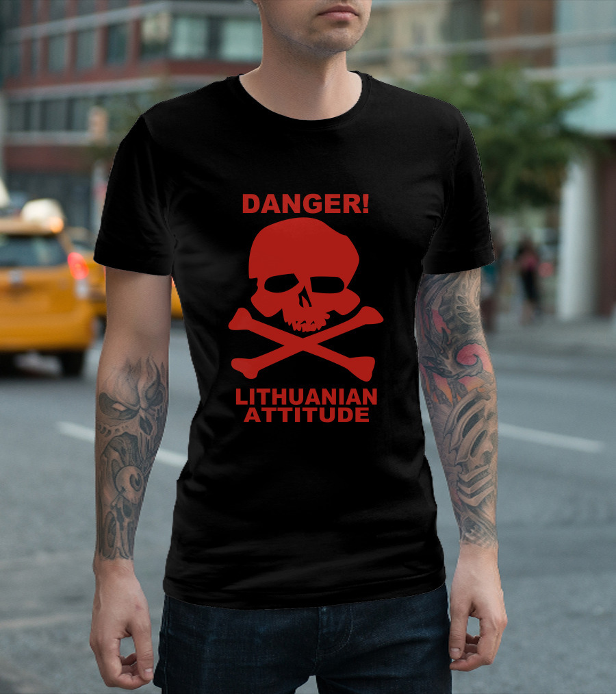 DANGER Lithuanian Attitude Skull and Crossbones T-Shirt