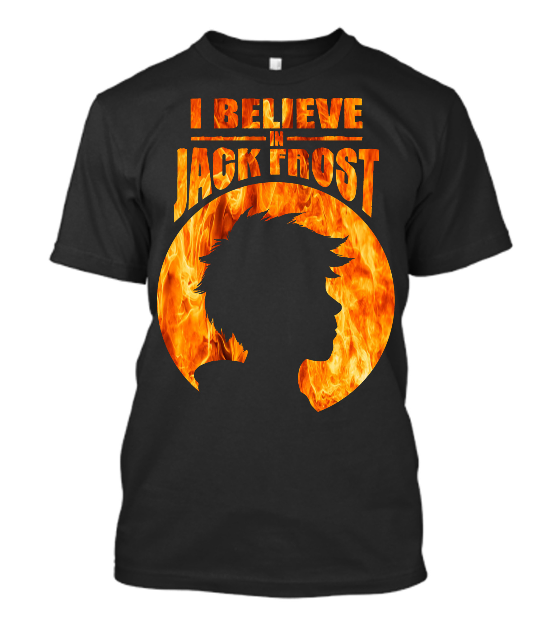 I BELIEVE IN JACK FROST Silhouette With Fiery Background T-Shirt