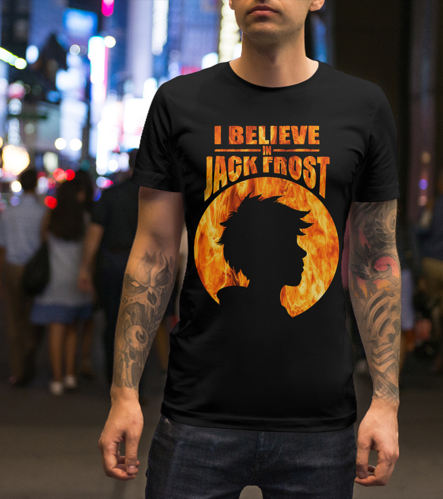 I BELIEVE IN JACK FROST Silhouette With Fiery Background T-Shirt