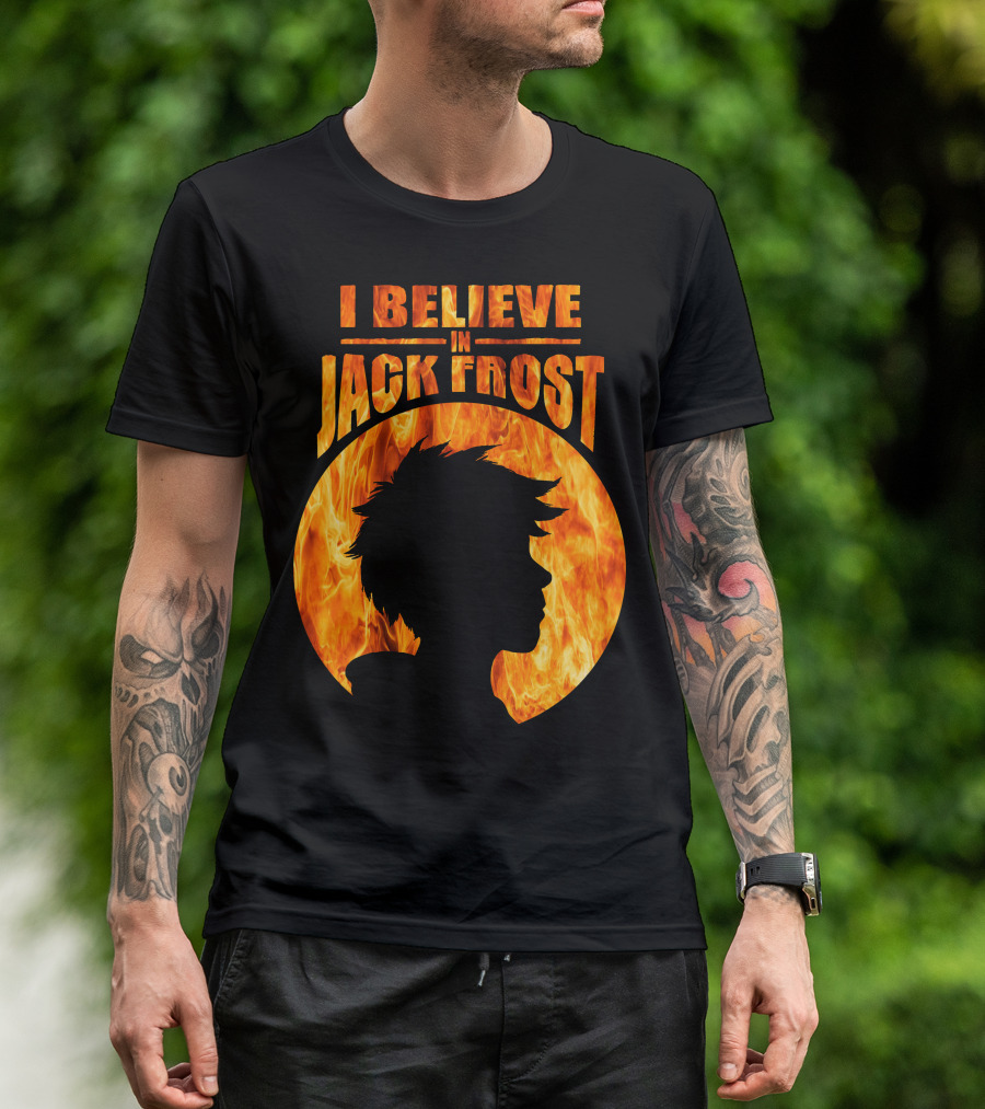 I BELIEVE IN JACK FROST Silhouette With Fiery Background T-Shirt