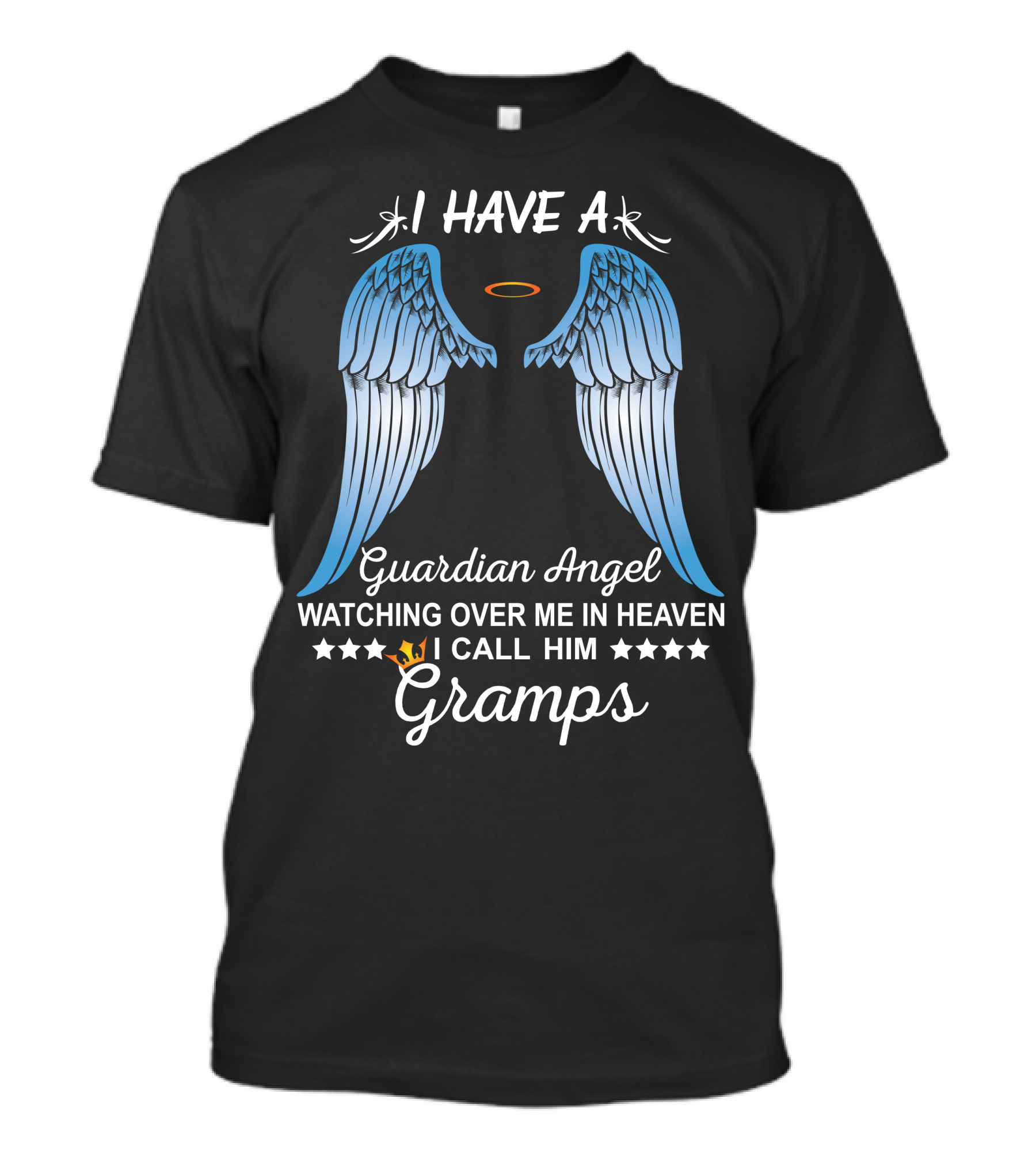 I Have A Guardian Angel Watching Over Me In Heaven I Call Him Gramps T-Shirt