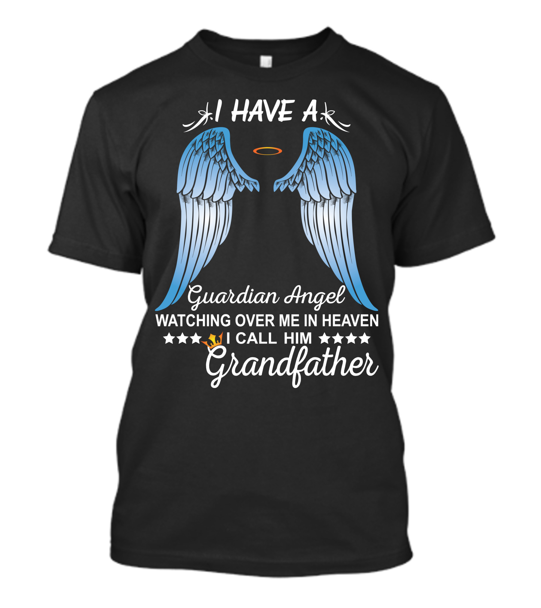 I Have A Guardian Angel Watching Over Me In Heaven I Call Him Grandfather T-Shirt