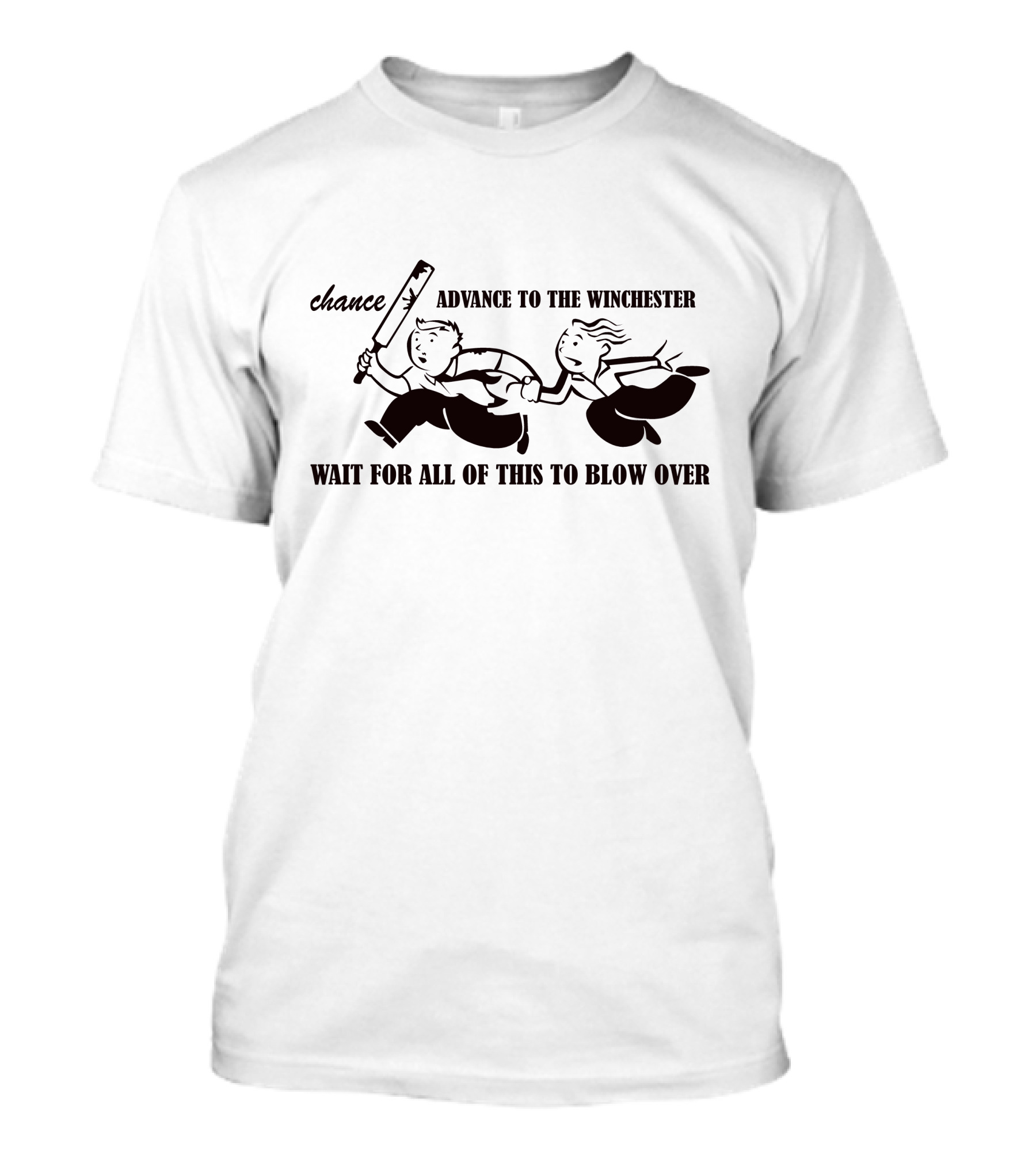 Chance Advance To The Winchester Wait For All Of This To Blow Over T-Shirt