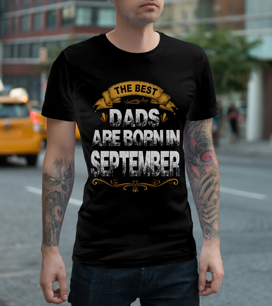 The Best Dads Are Born in September Yellow Banner T-Shirt