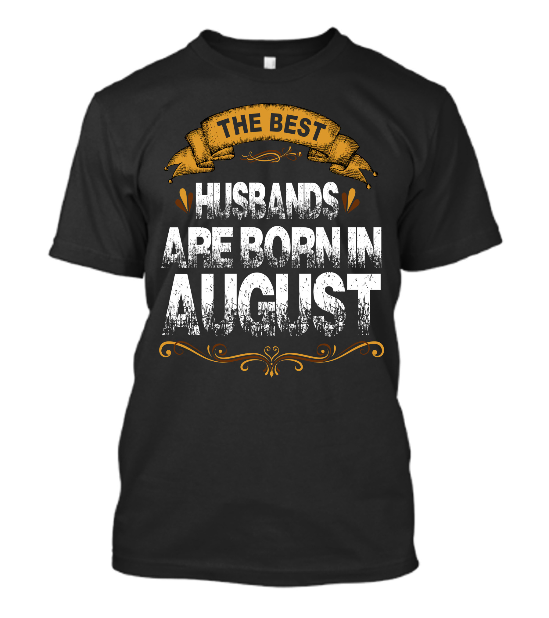 The Best Husbands Are Born In August Banner Style With Decorative Accents T-Shirt