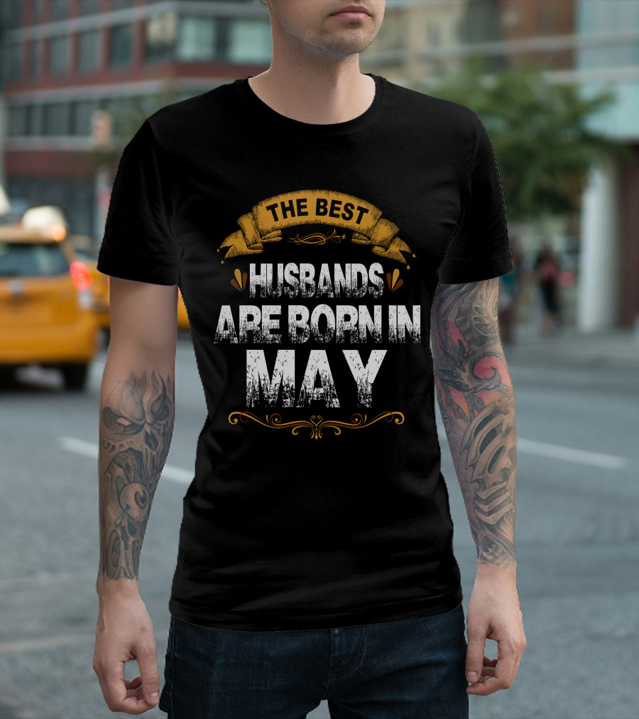 The Best Husbands Are Born In May Banner Style Text Vintage Distressed Font T-Shirt
