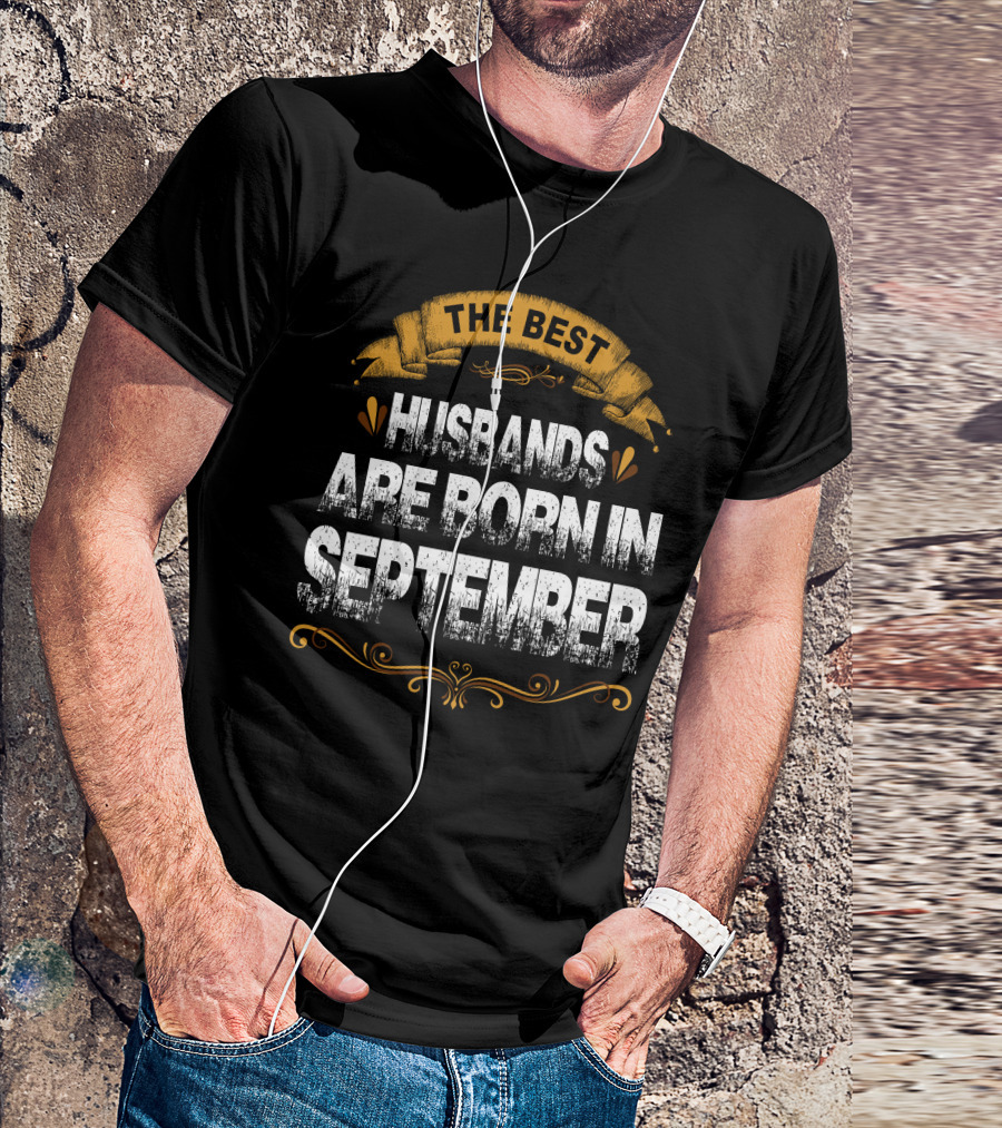 The Best Husbands Are Born In September Banner Flourish T-Shirt