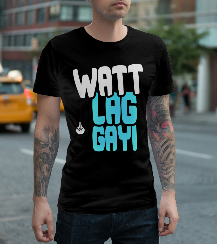 Watt Lag Gayi Bulb Humor T-Shirt