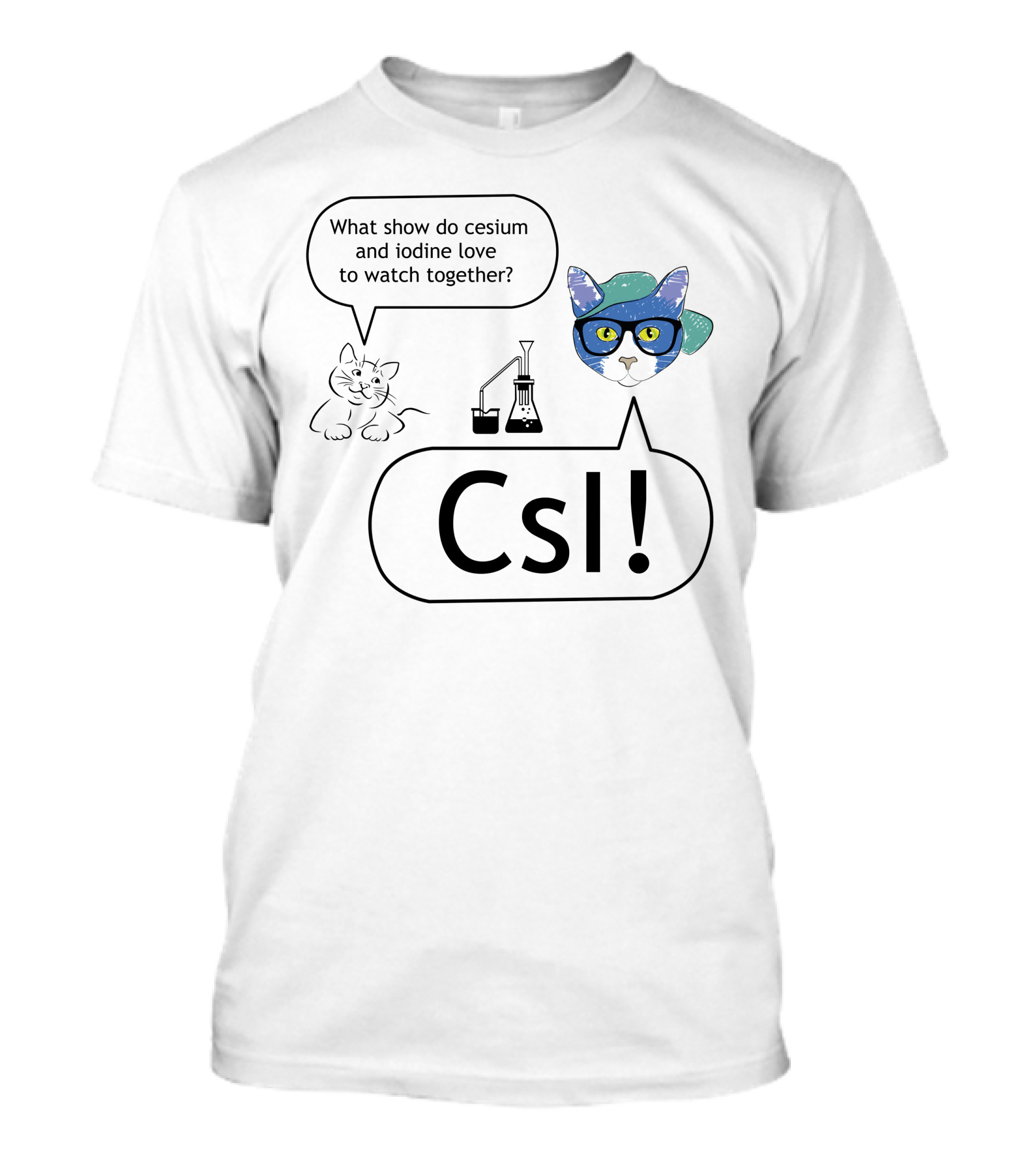 What Show Do Cesium And Iodine Love To Watch Together Csi Cat Beaker T-Shirt