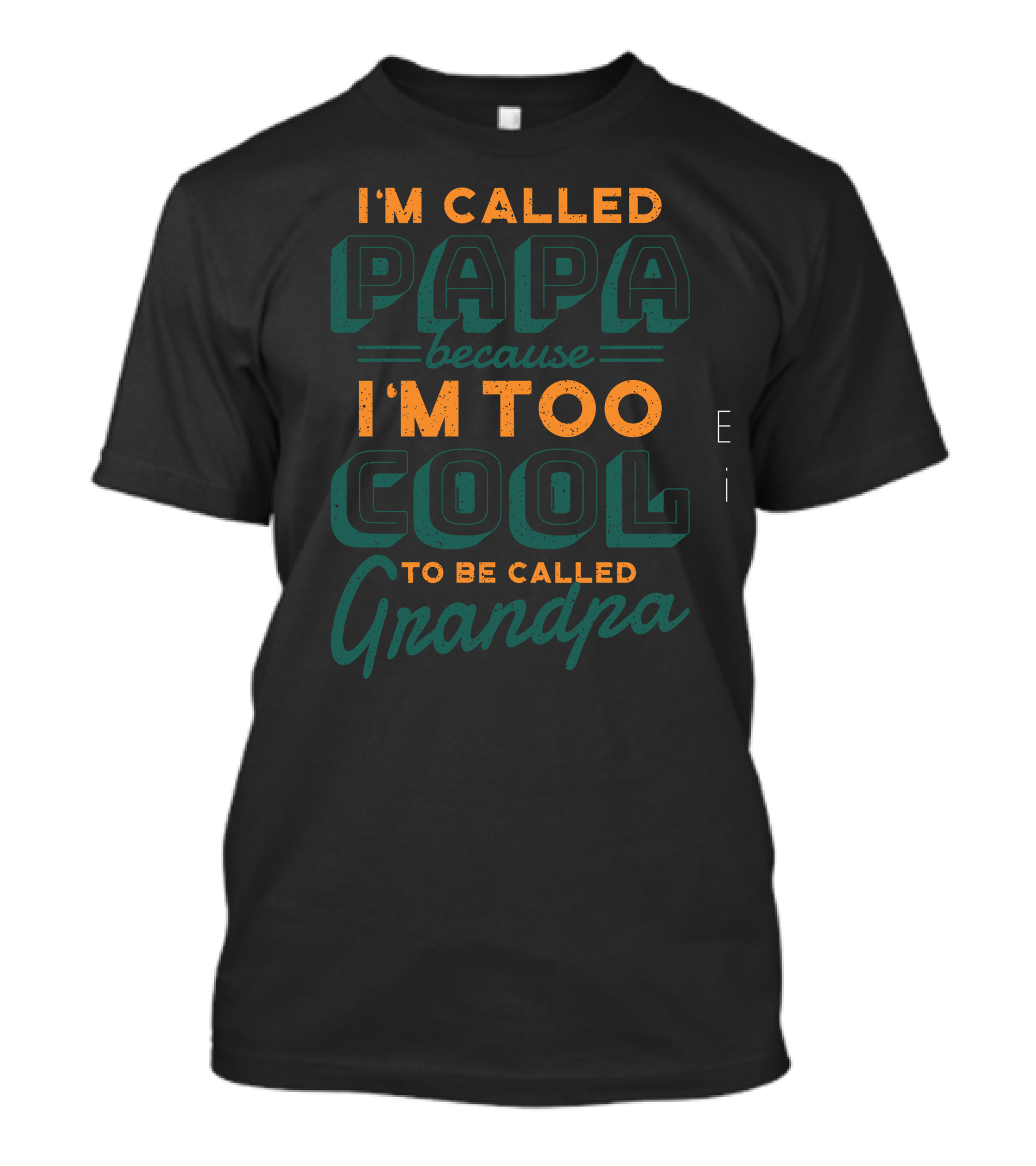 I'm Called Papa Because I'm Too Cool To Be Called Grandpa T-Shirt