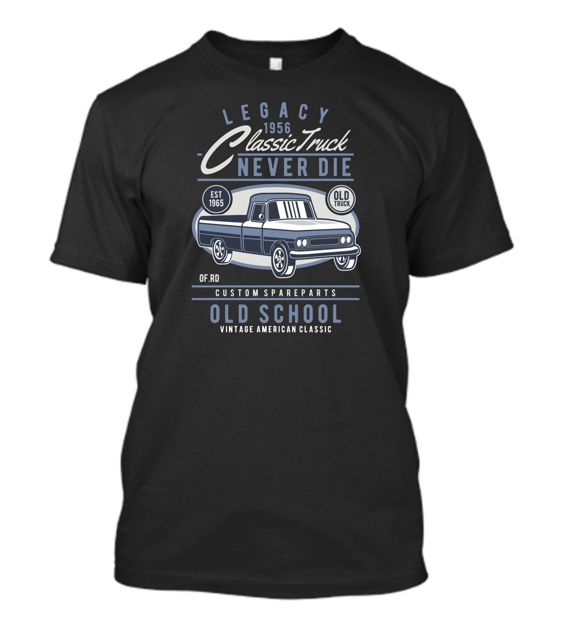 Legacy 1956 Classic Truck Never Die Old School Vintage American Classic T-Shirt