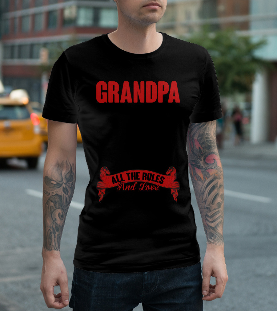 GRANDPA One Who Breaks All The Rules And Love Every Second Of It Fists Banner T-Shirt