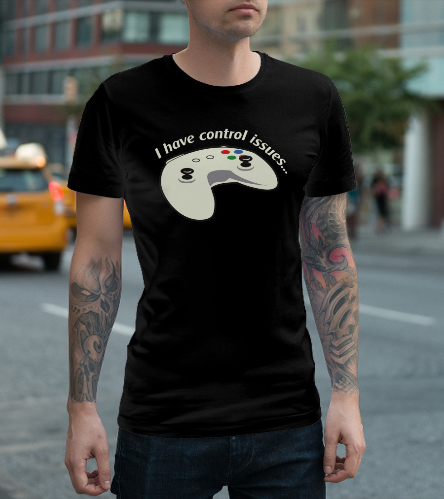I Have Control Issues Gaming Controller T-Shirt