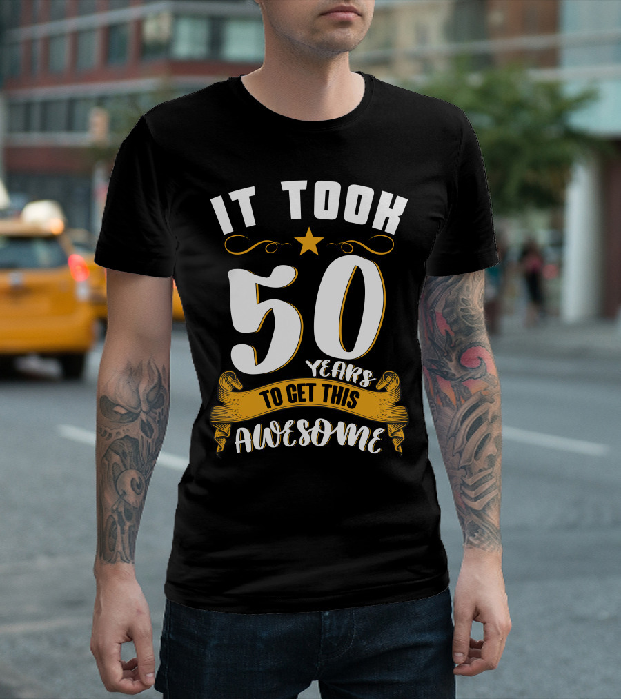 It Took 50 Years To Get This Awesome 50 Years Awesome Star Banner T-Shirt