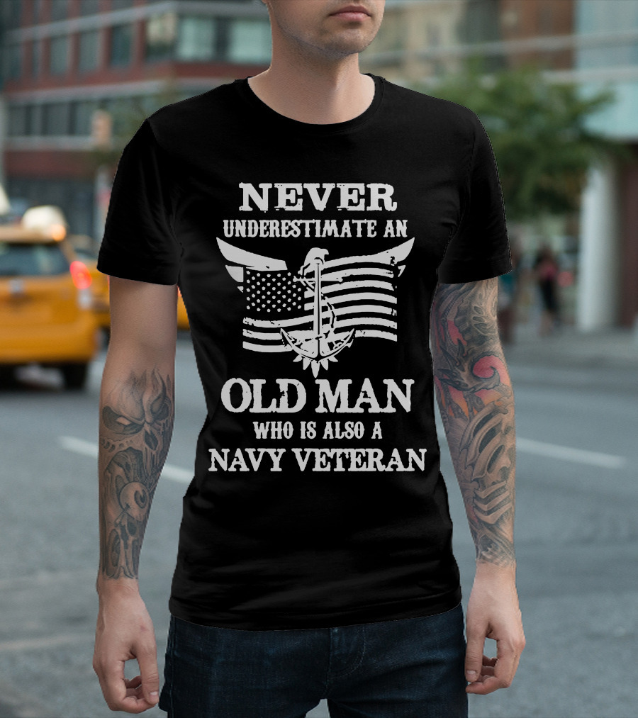 Never Underestimate An Old Man Who Is Also A Navy Veteran American Flag Anchor T-Shirt