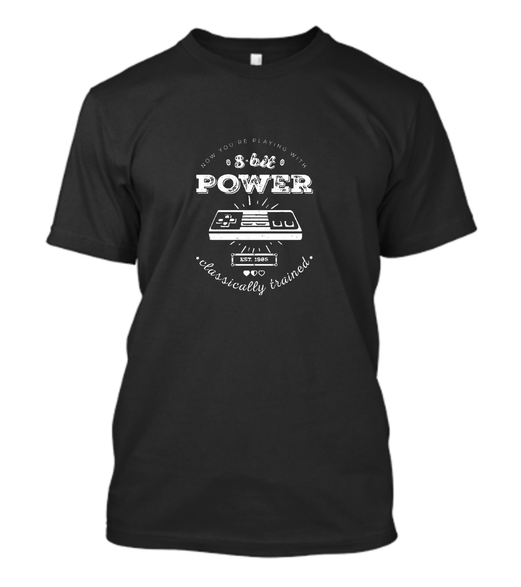 Now You're Playing With 8-Bit Power Classically Trained Est. 1985 T-Shirt