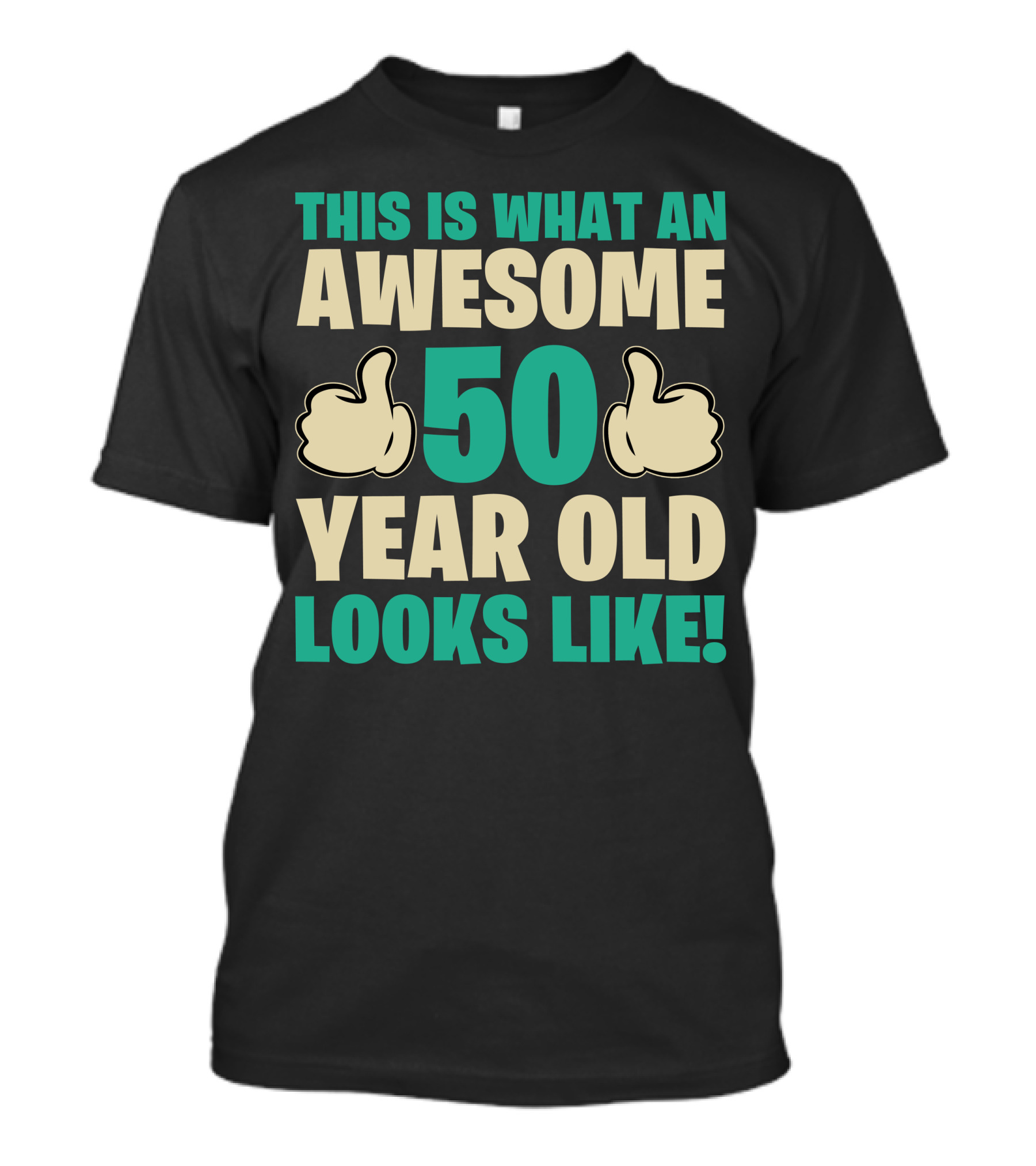 Thumbs Up This Is What An Awesome 50 Year Old Looks Like T-Shirt