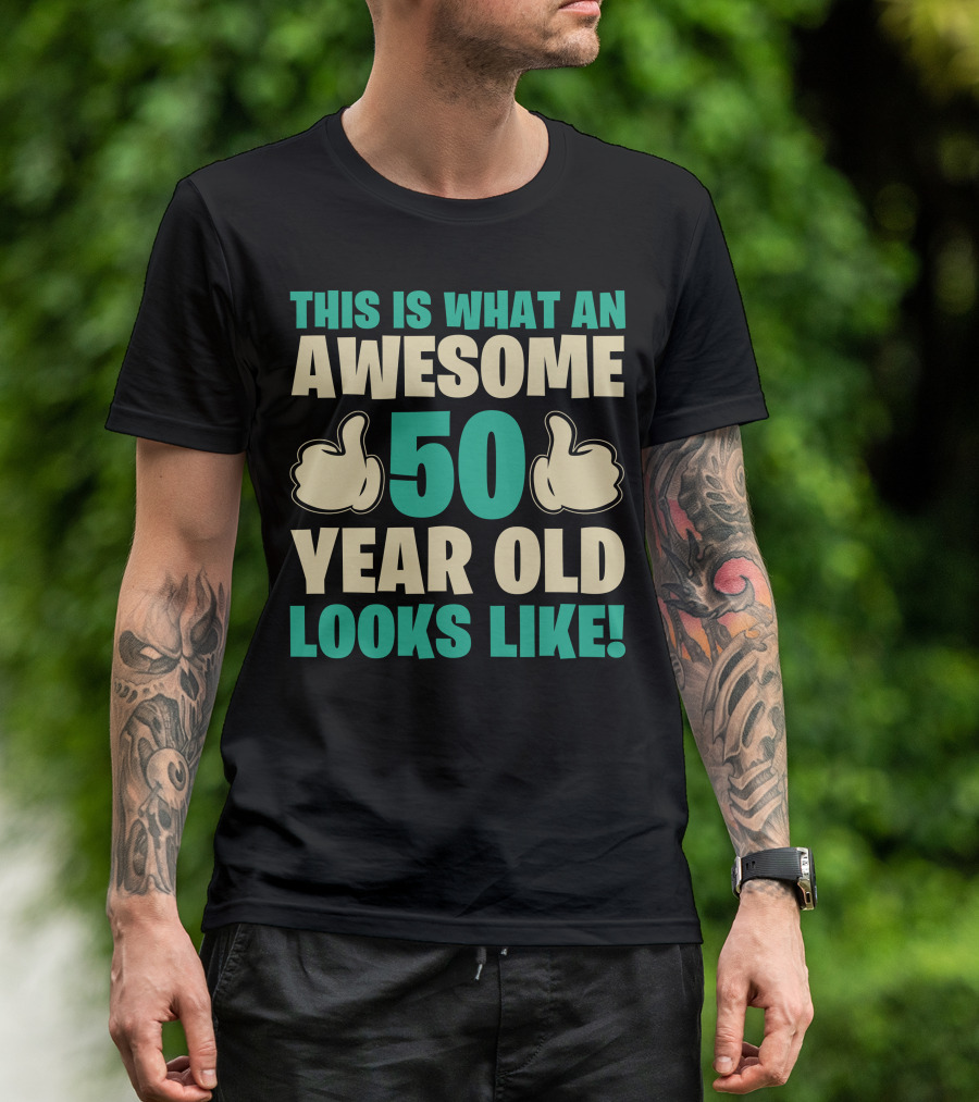 Thumbs Up This Is What An Awesome 50 Year Old Looks Like T-Shirt