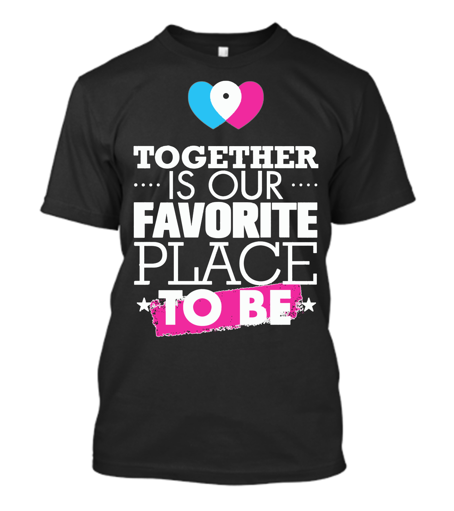 Together Is Our Favorite Place To Be Heart Location Pin T-Shirt