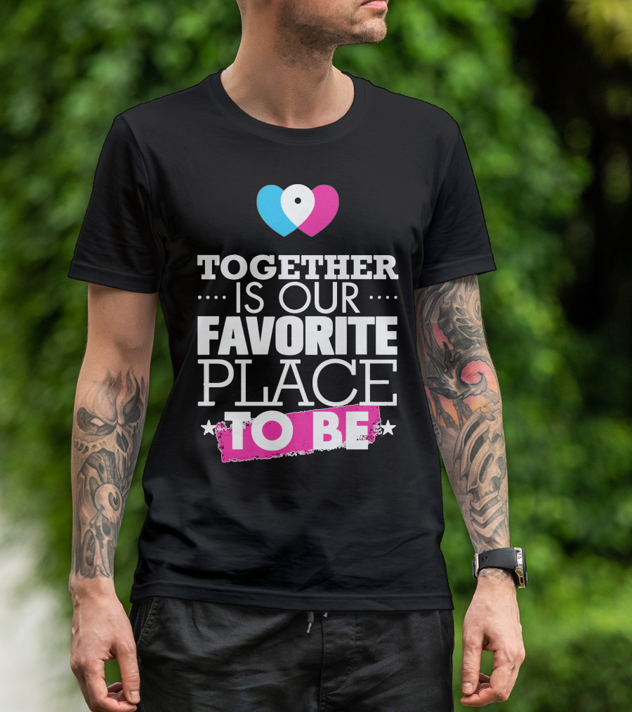 Together Is Our Favorite Place To Be Heart Location Pin T-Shirt