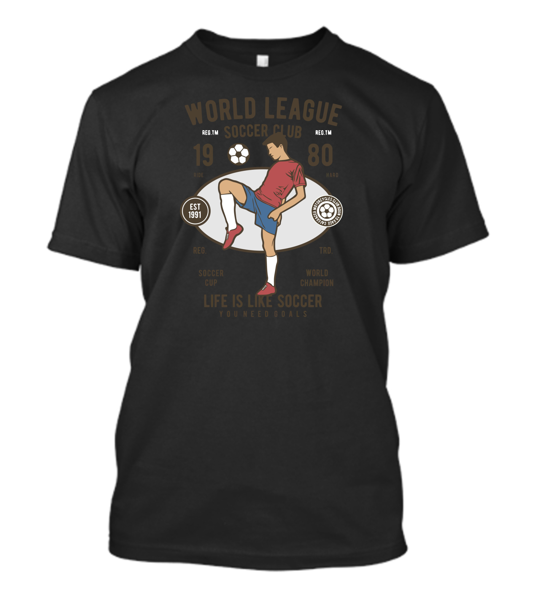 World League Soccer Club 1980 Life Is Like Soccer You Need Goals T-Shirt