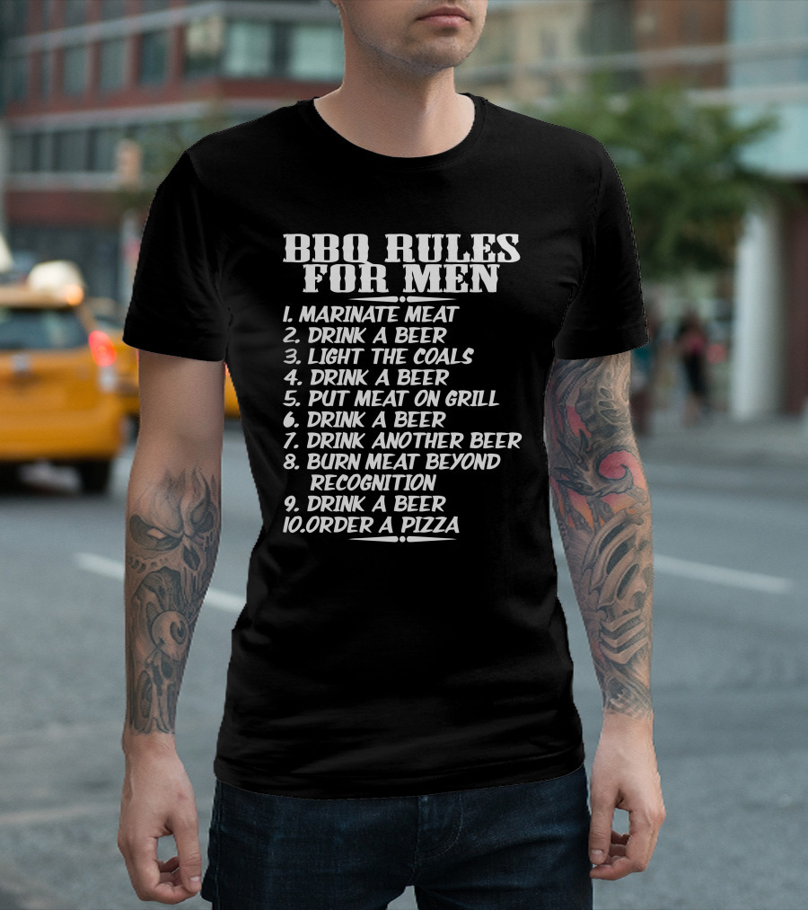 BBQ Rules for Men Marinate Meat Drink a Beer Light the Coals Put Meat on Grill Order a Pizza T-Shirt