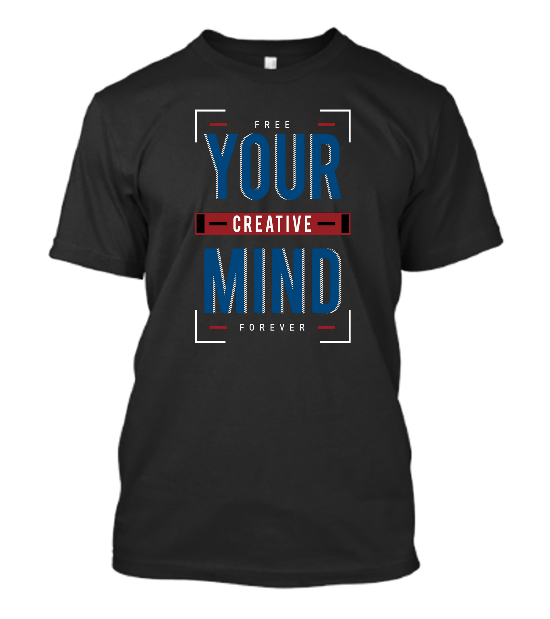 Free Your Creative Mind Forever T-Shirt