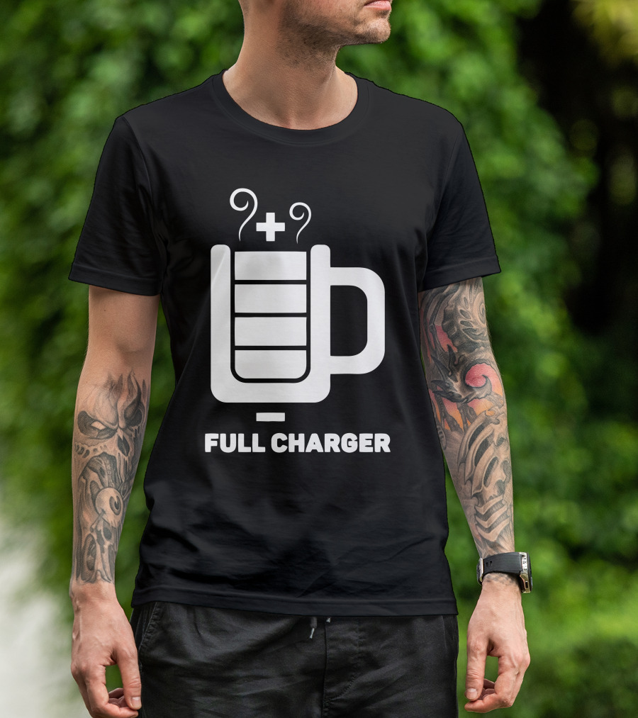 Full Charger Coffee Plus Power Cup T-Shirt