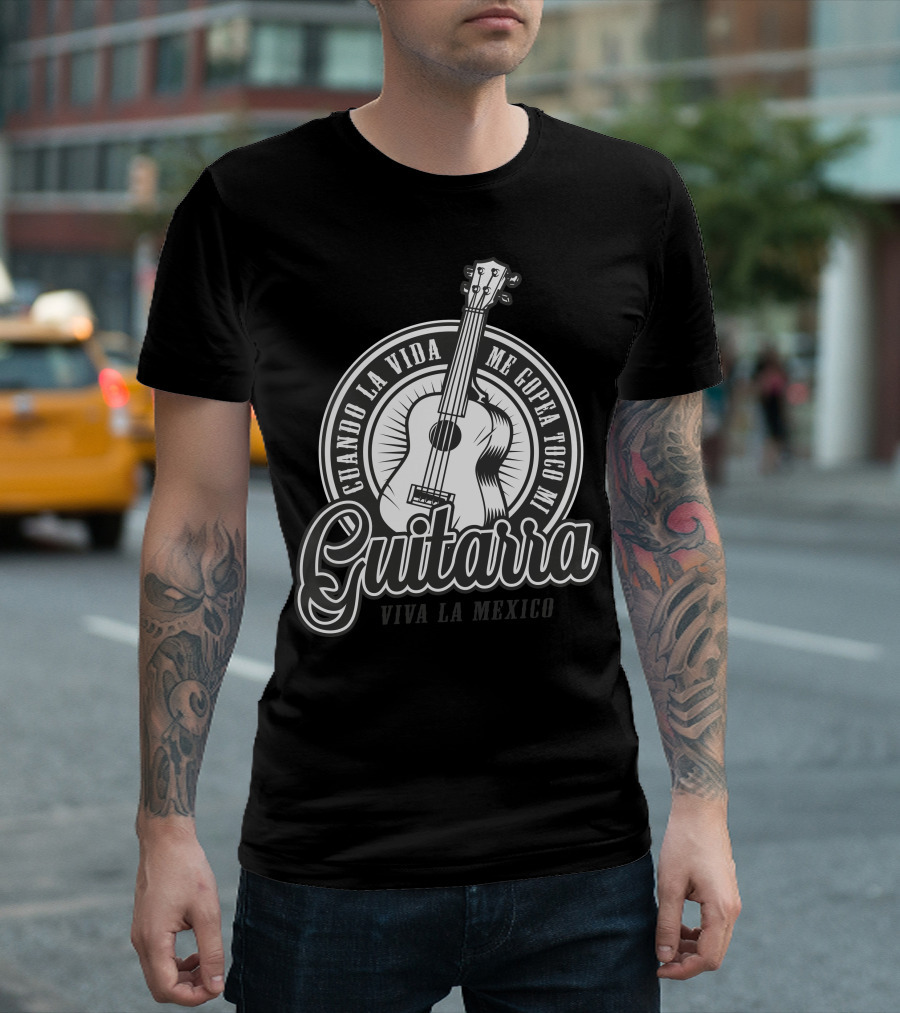 Cuando La Vida Me Golpea Toco Mi Guitarra Viva La Mexico T-Shirt