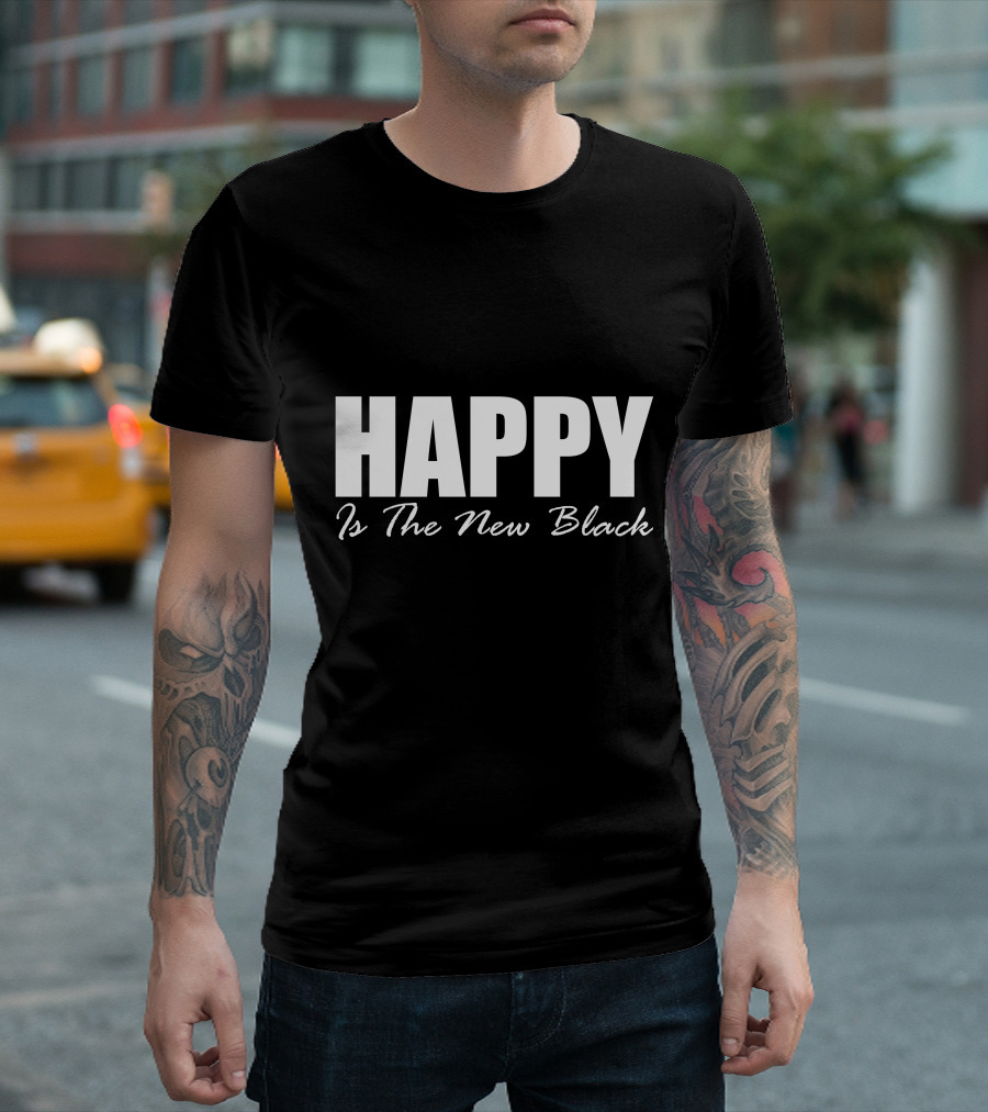 Happy Is The New Black T-Shirt