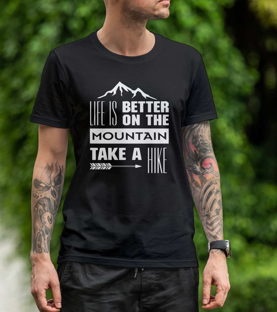 Life Is Better On The Mountain Take A Hike Arrow Adventure T-Shirt