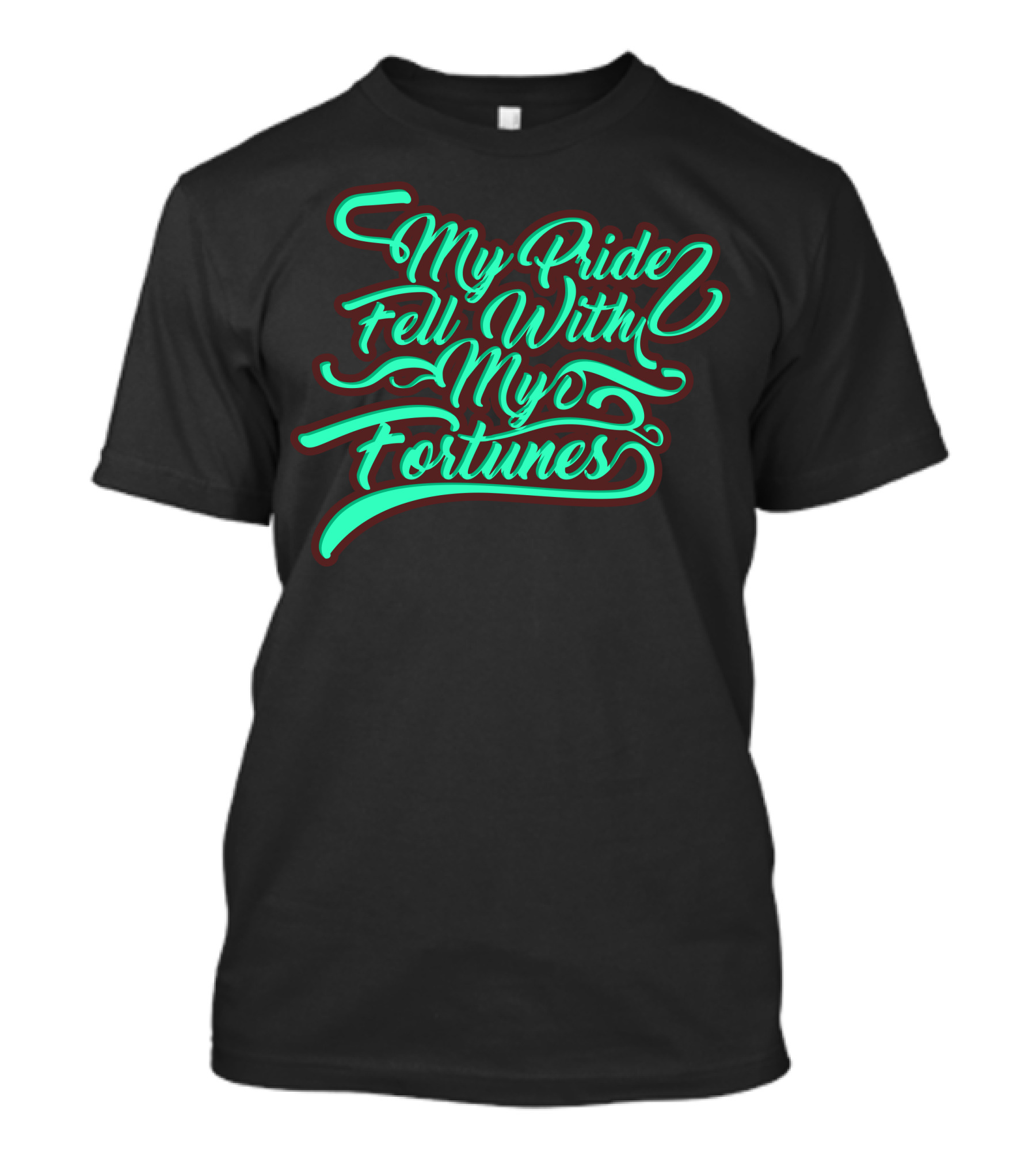 My Pride Fell With My Fortunes Neon Script T-Shirt
