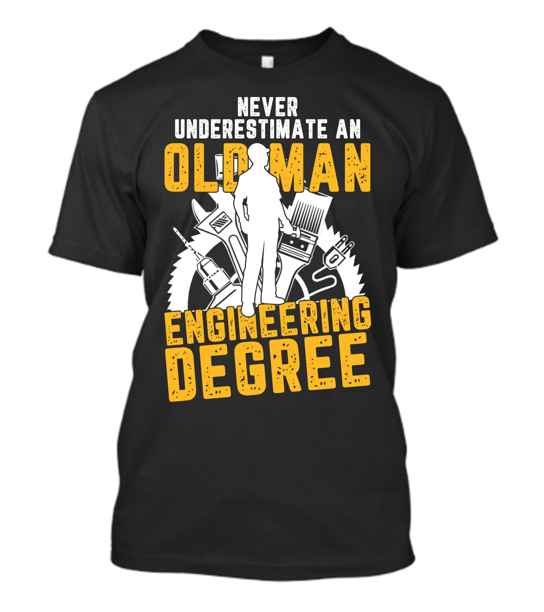 Never Underestimate An Old Man Engineering Degree With Tools And Gears Background T-Shirt