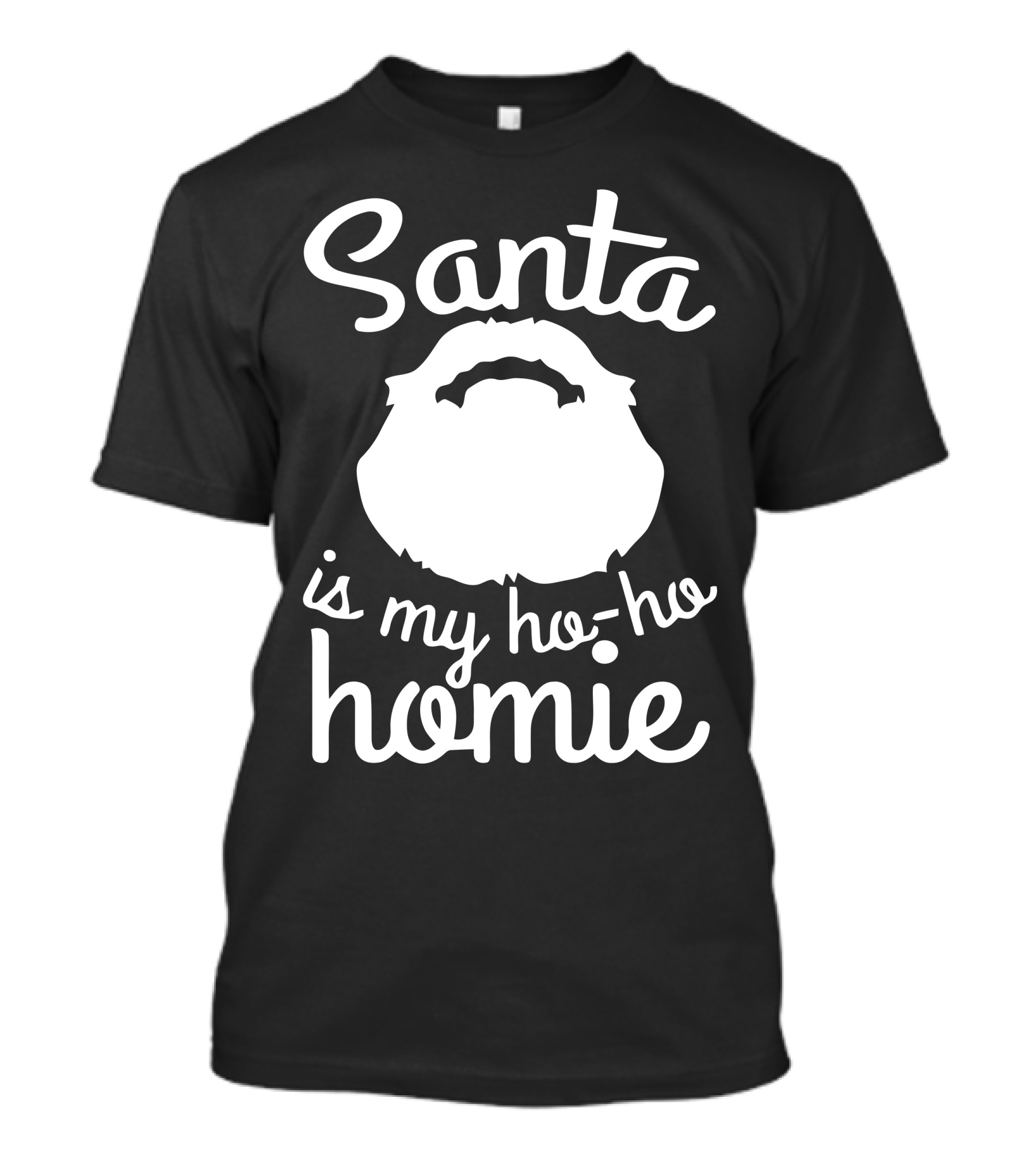Santa Is My Ho Ho Homie Beard T-Shirt