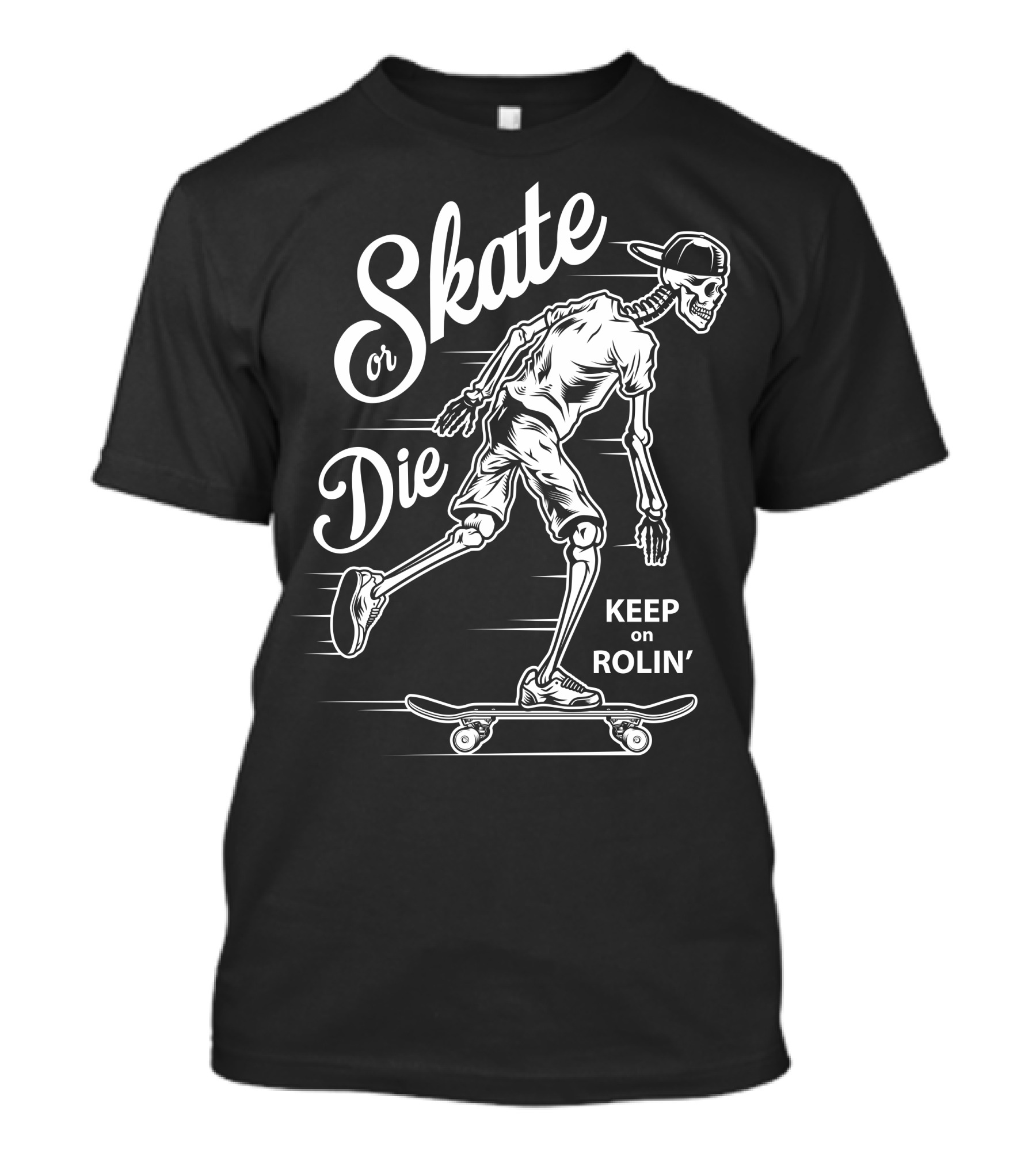 Skate Or Die Keep On Rolin Skeleton Skateboarder T-Shirt