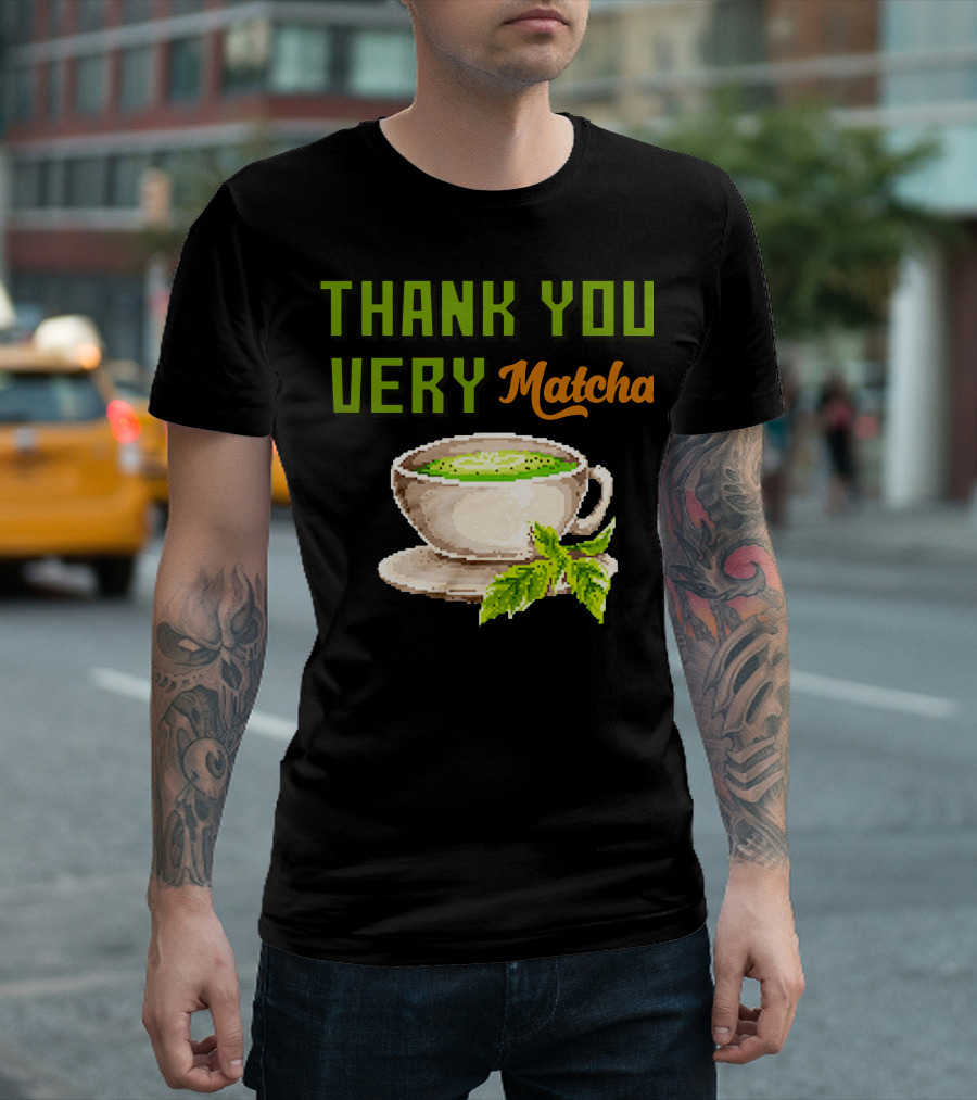 Thank You Very Matcha Cup Green Tea Leaf Pixelated Food Pun T-Shirt