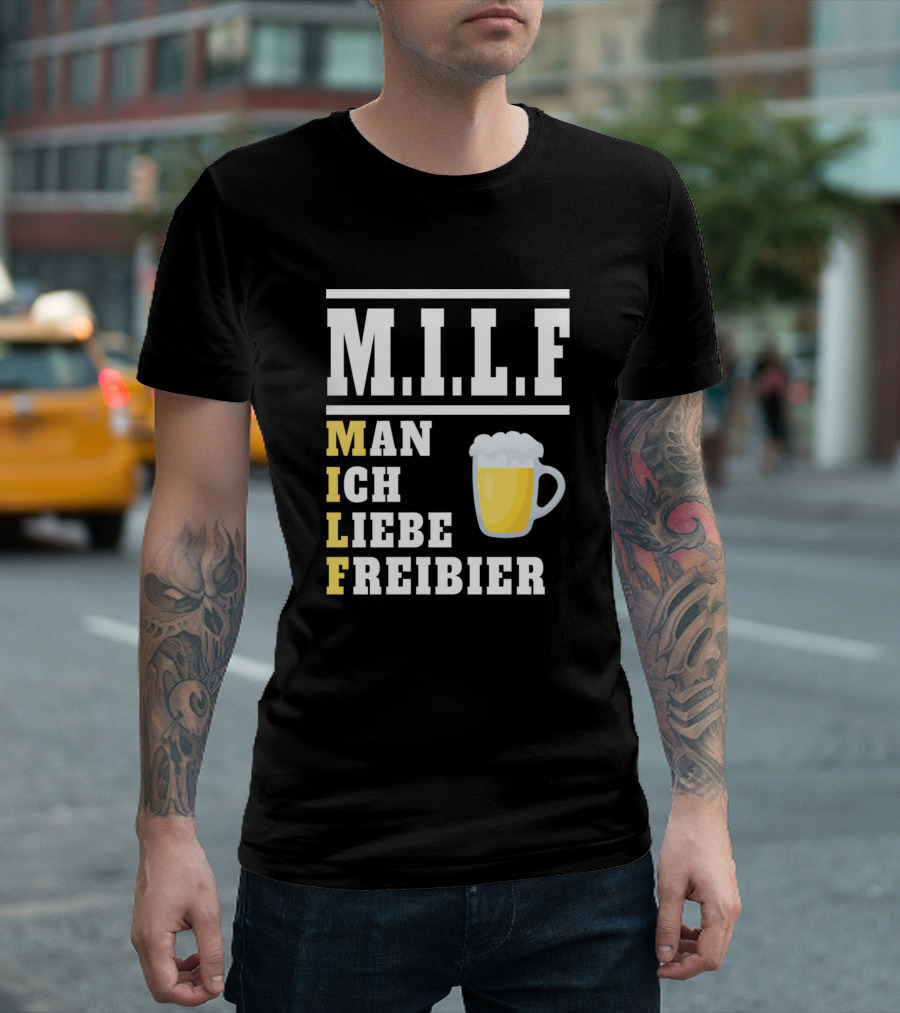 M.I.L.F Man Ich Liebe Freibier Beer Saying Funny Drinking Alcohol T-Shirt