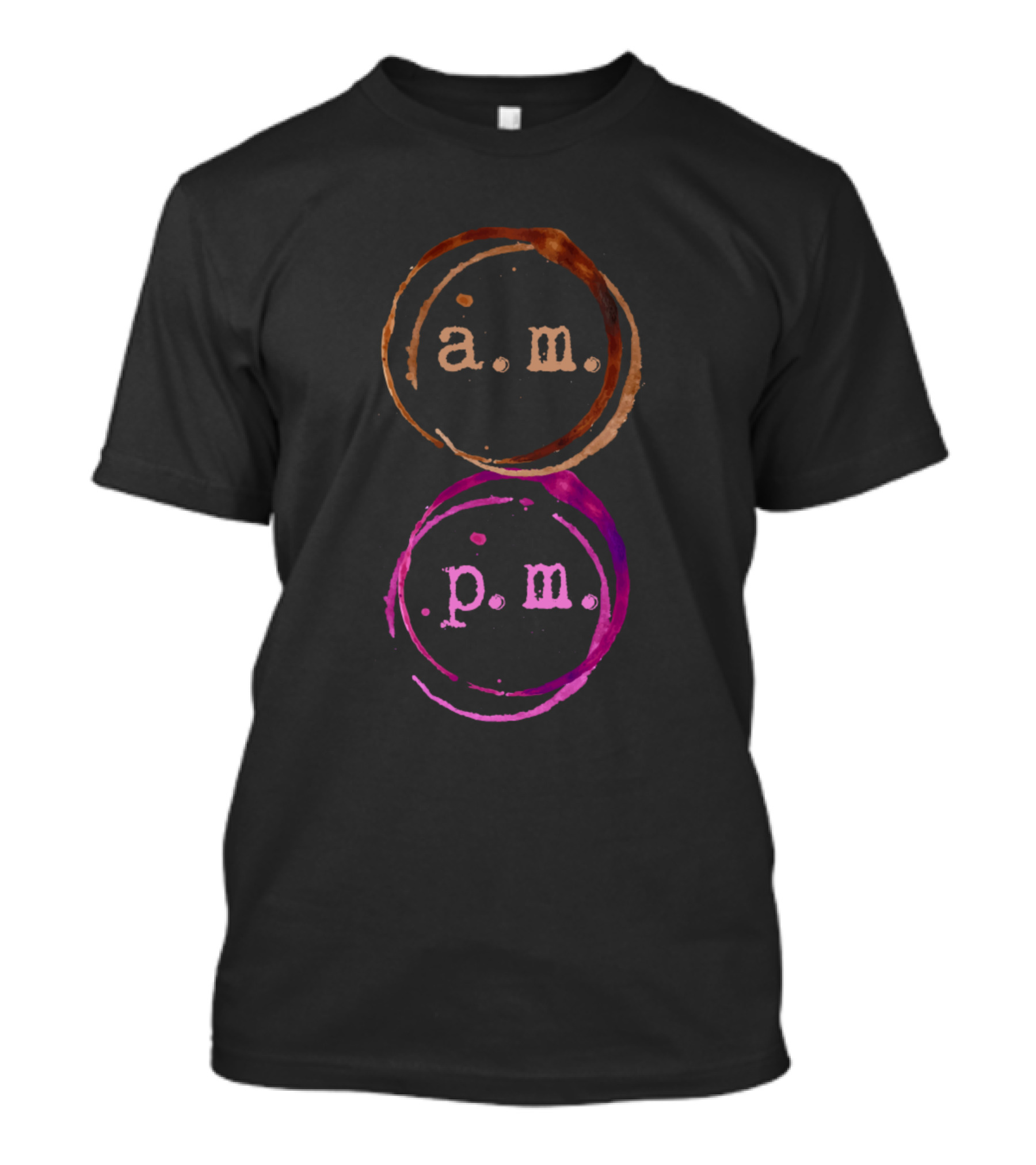 Am Morning Breakfast Coffee Pm Evening Wine Lovers AM PM Drink Preferences Coffee Stains Wine Rings T-Shirt